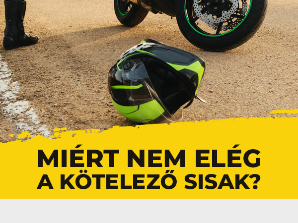 Miért nem elég a kötelező sisak, ha motorozni akarsz?